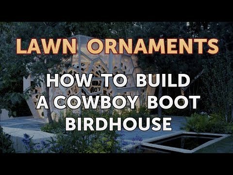 How do you make a birdhouse cowboy boot?