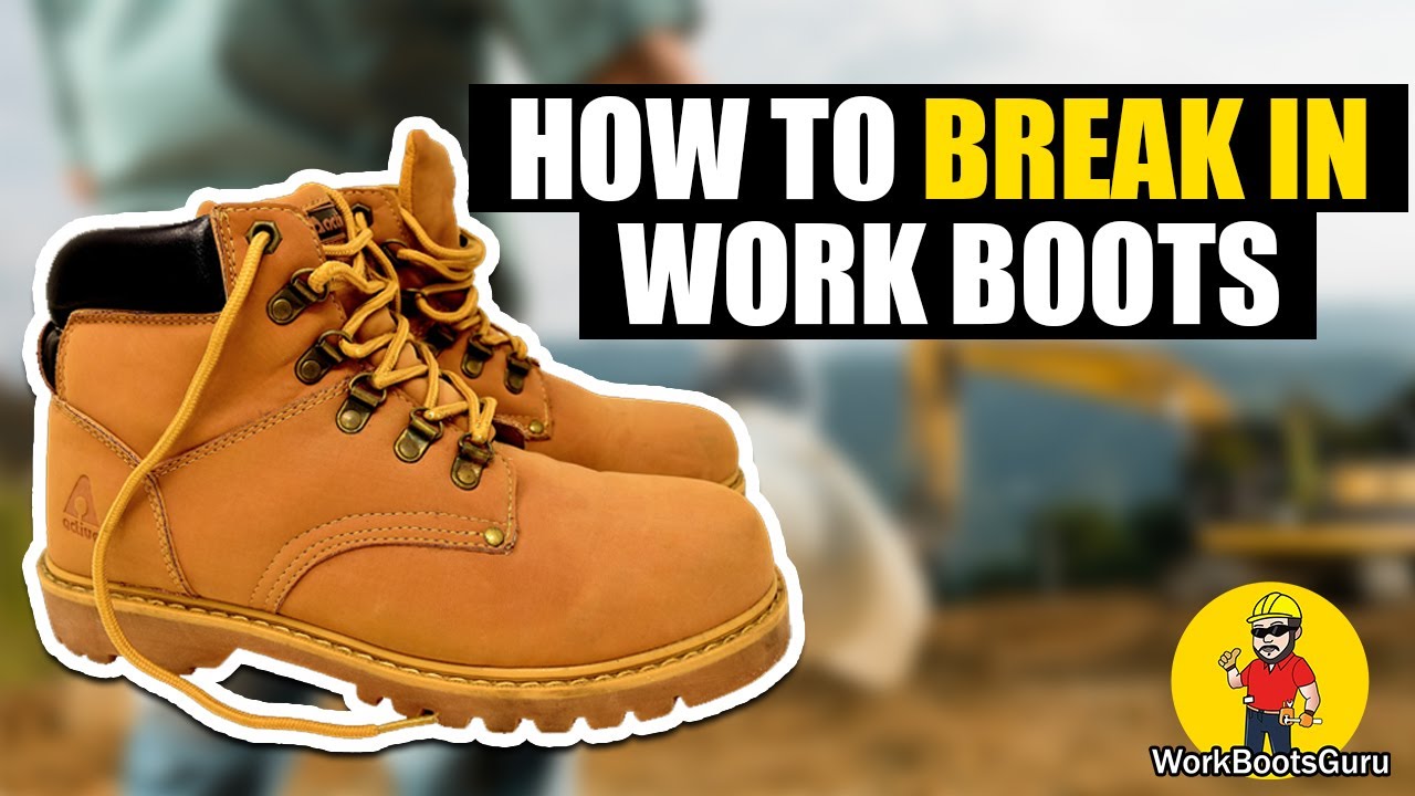 How do you break in new work boots fast?