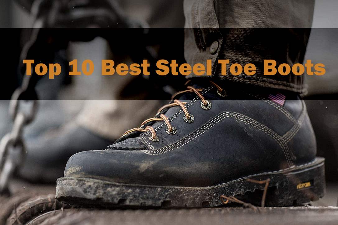 best steel toe boots 2019
