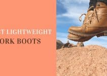 Best Lightweight Work Boots for Men in 2019