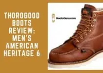 Thorogood Boots Reviews : Men’s American Heritage 6