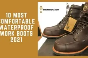 10 Most Comfortable Waterproof Work Boots 2021