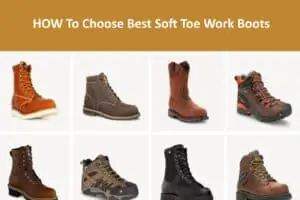 Find Out How You Can Choose The Best Soft Toe Work Boots To Buy Online