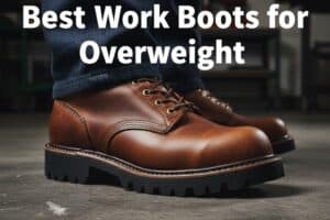 The Most Comfortable Work Shoes for Heavy Men
