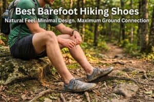 Best Barefoot Hiking Shoes (2026): Beginner to Purist, With a 4-Week Transition Plan