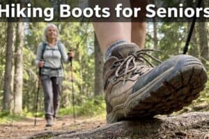 Best Hiking Boots for Seniors and Older Hikers (2026): Built for How Your Feet Actually Change